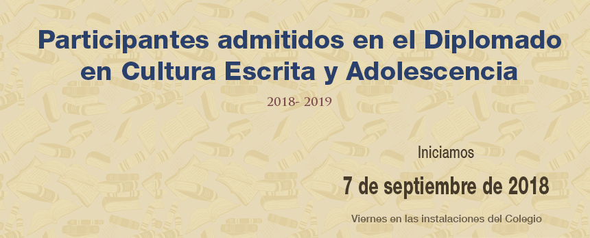 Participantes admitidos en el Diplomado en Cultura Escrita y Adolescencia